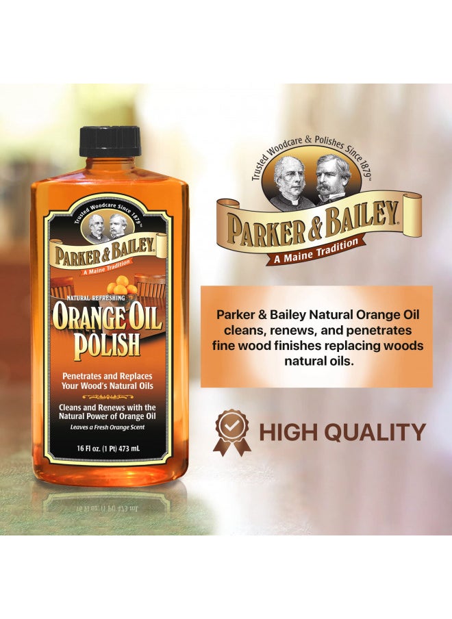 Parker & Bailey - PARKER & BAILEY ORANGE OIL POLISH - Natural Orange Scented Wood Cleaner & Furniture Polish, Cleans, Renews, Restores & Rejuvenates Wood Surfaces, Protects from Drying or Cracking, Shiny Finish, 16oz - Image 1