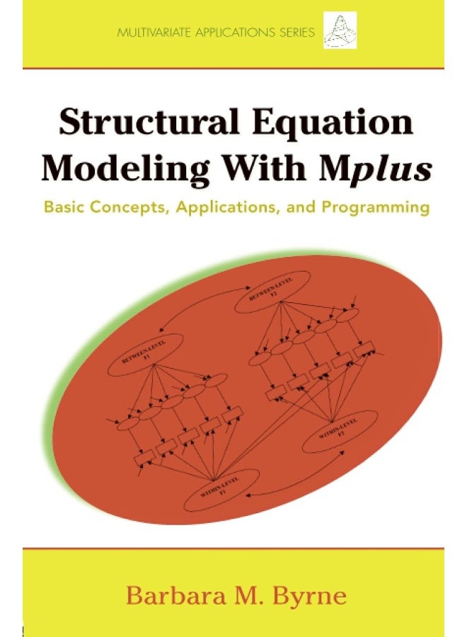 Structural Equation Modeling with Mplus: Basic Concepts, Applications, and Programming - Image 1
