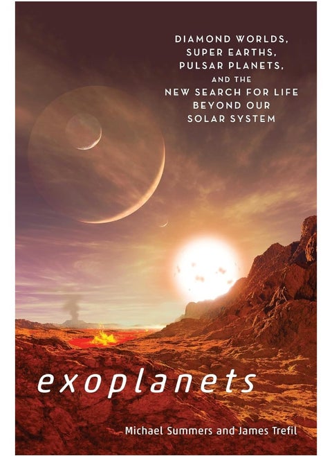 Exoplants: Diamond Worlds, Super Earths, Pulsar Planets, and the New Search for Life Beyond Our Solar System