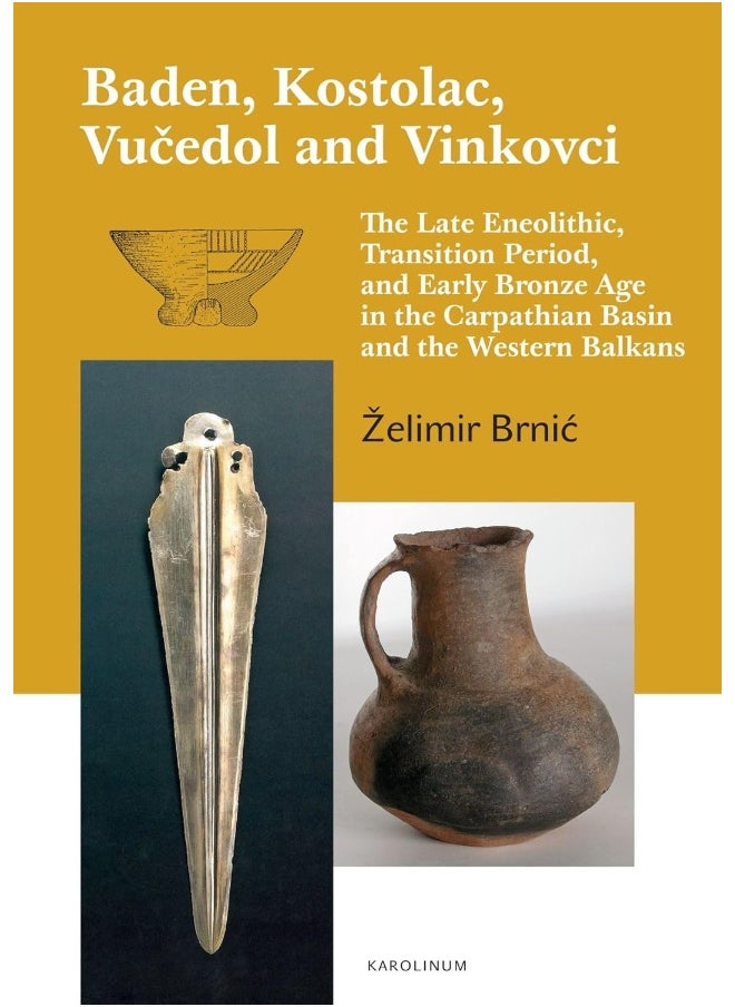 Baden, Kostolac, Vucedol and Vinkovci: The Late Eneolithic, Transition Period, and Early Bronze Age in the Carpathian Basin and the Western Balkans  - Image 2