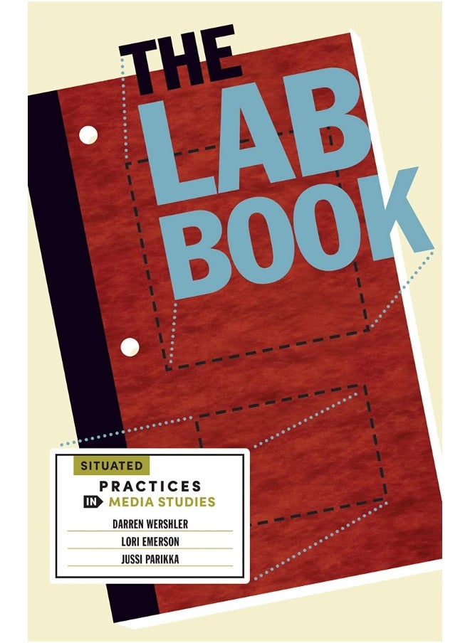 The Lab Book: Situated Practices in Media Studies 