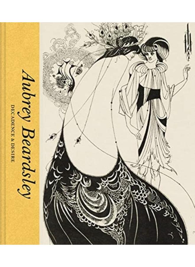 Aubrey Beardsley : Decadence & Desire 