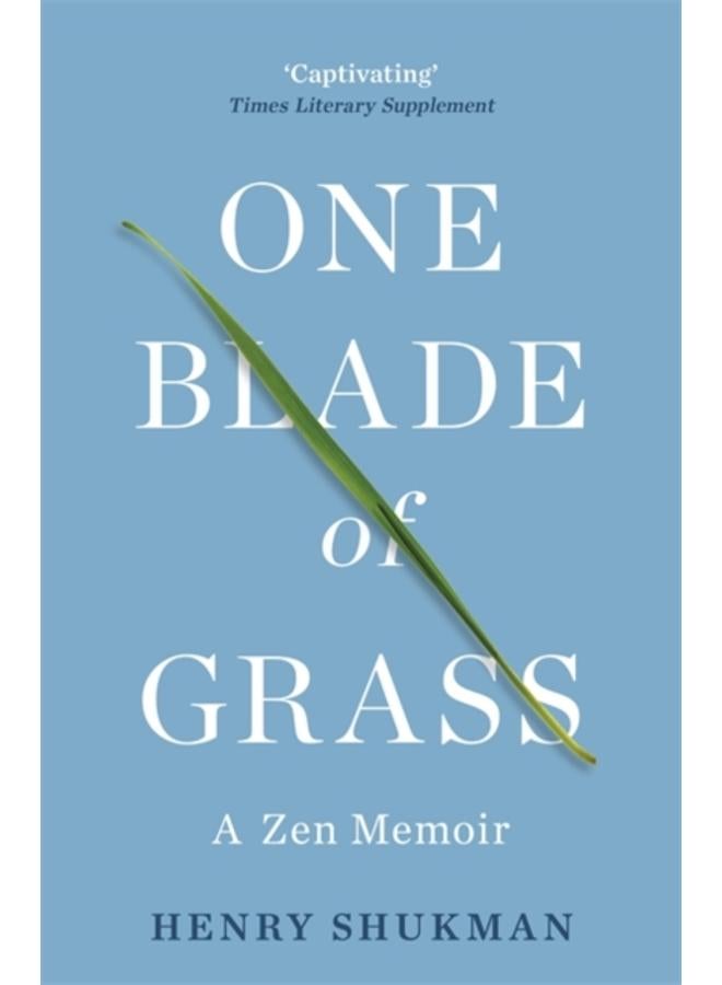 One Blade of Grass : A Zen Memoir
