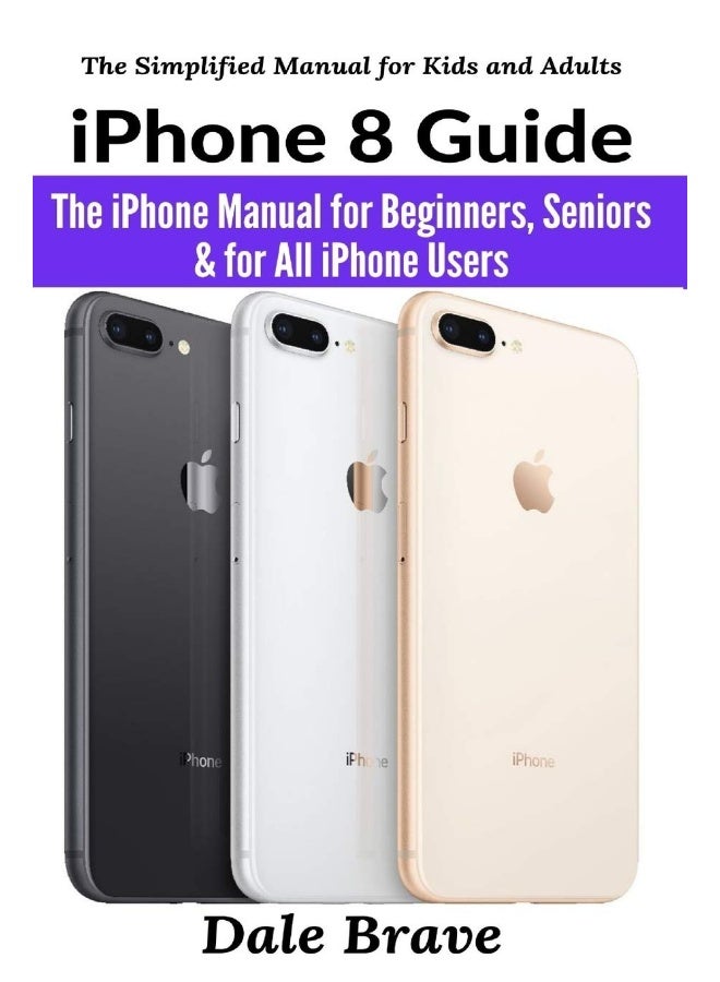 iPhone 8 Guide: The iPhone Manual for Beginners, Seniors & for All iPhone Users - Image 1