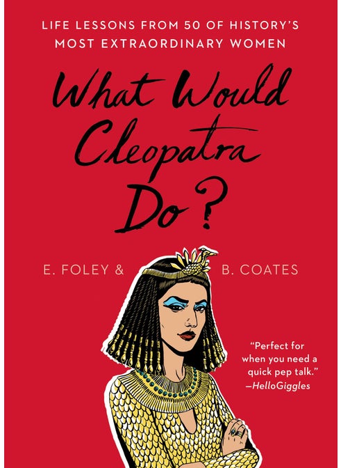 What Would Cleopatra Do?