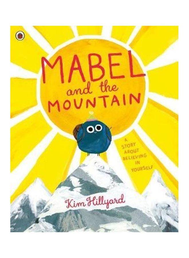 Mabel And The Mountain: A Story About Believing In Yourself