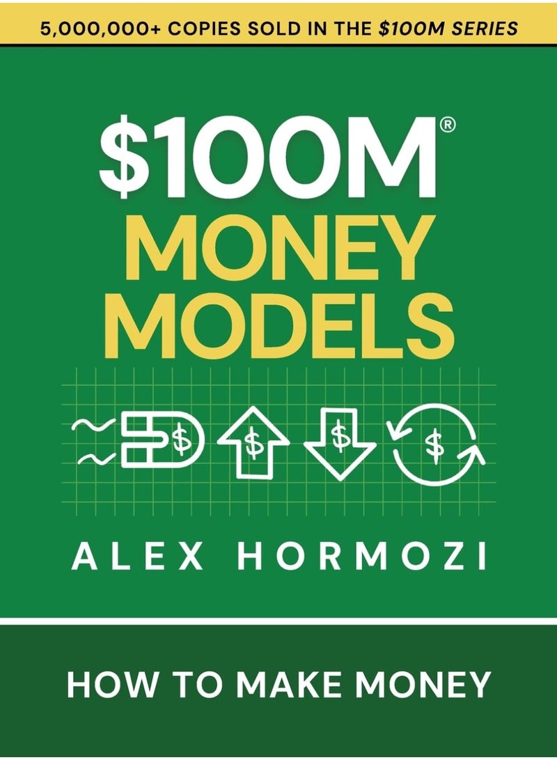 $100M Money Models: How To Make Money