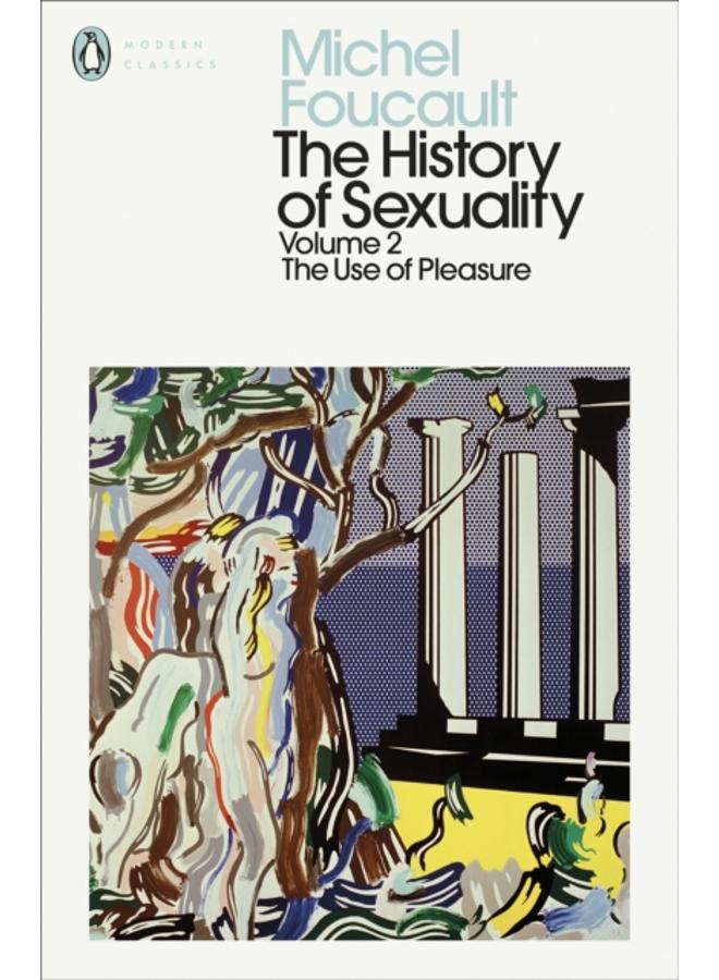 The History of Sexuality: 2 : The Use of Pleasure 