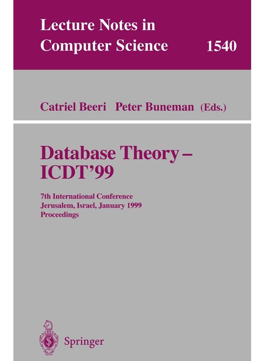 Database Theory - ICDT'99: 7th International Conference, Jerusalem, Israel, January 10-12, 1999, Proceedings