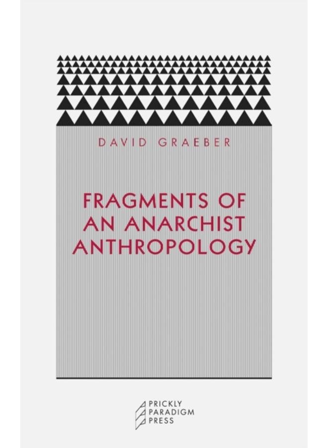 Fragments of an Anarchist Anthropology 