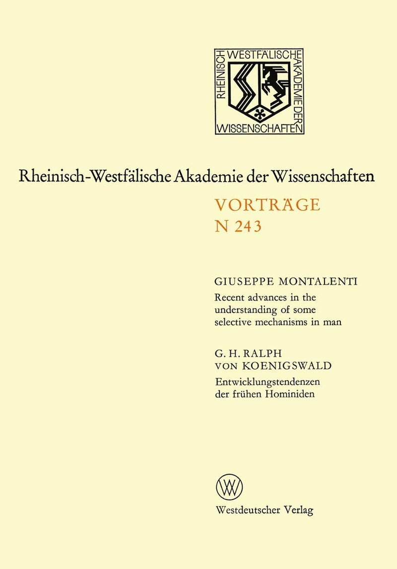 Recent advances in the understanding of some selective mechanisms in man. Entwicklungstendenzen der frühen Hominiden: 222. Sitzung am 6. Februar 1974 in Düsseldorf