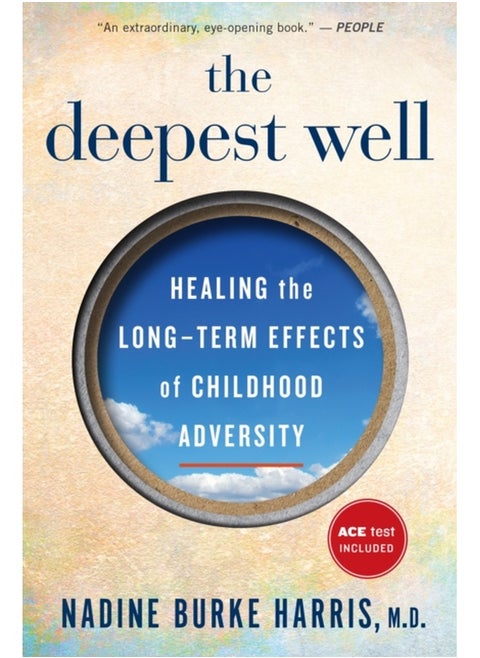 Deepest Well: Healing the Long-Term Effects of Childhood Trauma and Adversity