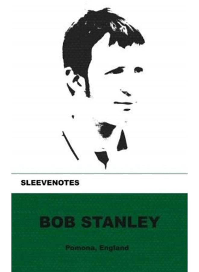 Sleevenotes : Bob Stanley : 1 