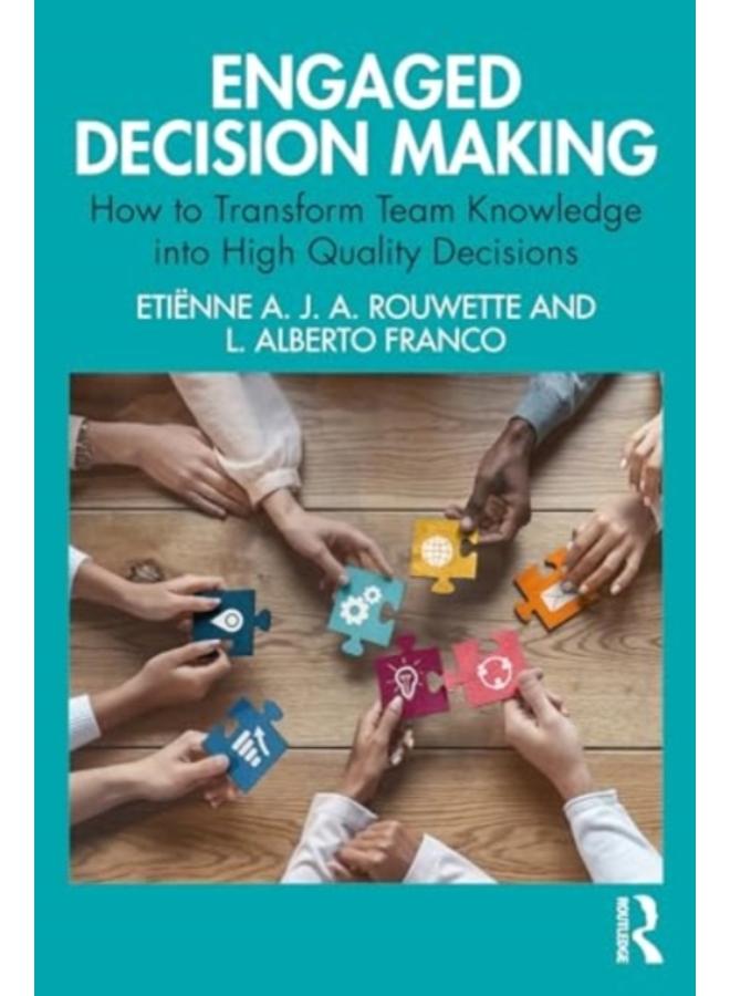 Engaged Decision Making : From Team Knowledge to Team Decisions 