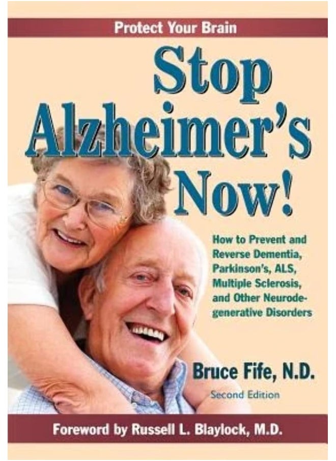 null - Stop Alzheimer's Now!: How to Prevent & Reverse Dementia, Parkinson's, ALS, Multiple Sclerosis & Other Neurodegenerative Disorders - Image 1