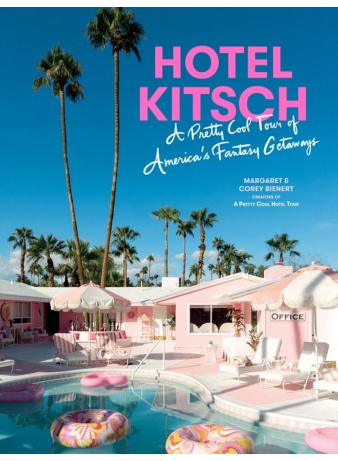 Hotel Kitsch A Pretty Cool Tour of America s Fantasy Getaways - Hardback
