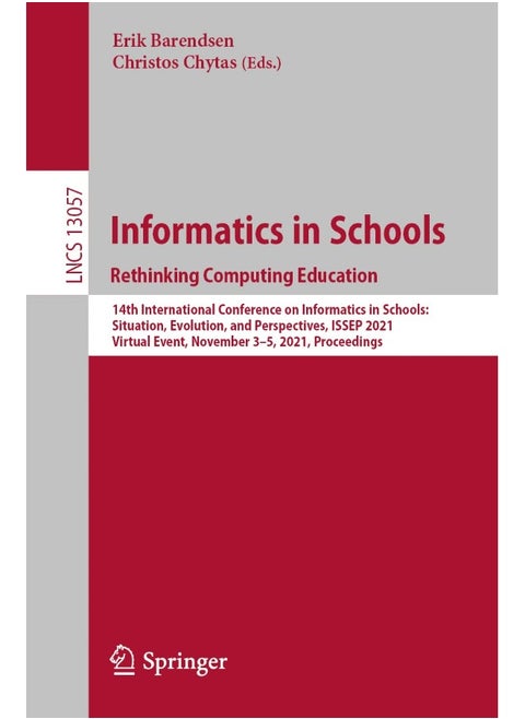 Informatics in Schools. Rethinking Computing Education: 14th International Conference, ISSEP 2021, Virtual Event, November 3–5, 2021, Proceedings