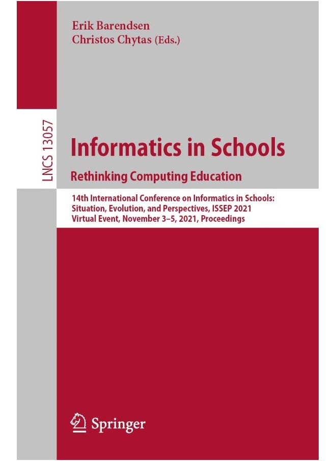 Informatics in Schools. Rethinking Computing Education: 14th International Conference, ISSEP 2021, Virtual Event, November 3–5, 2021, Proceedings 