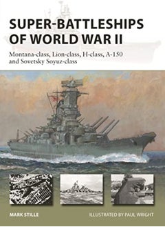 SUPER BATTLESHIPS OF WORLD WAR II