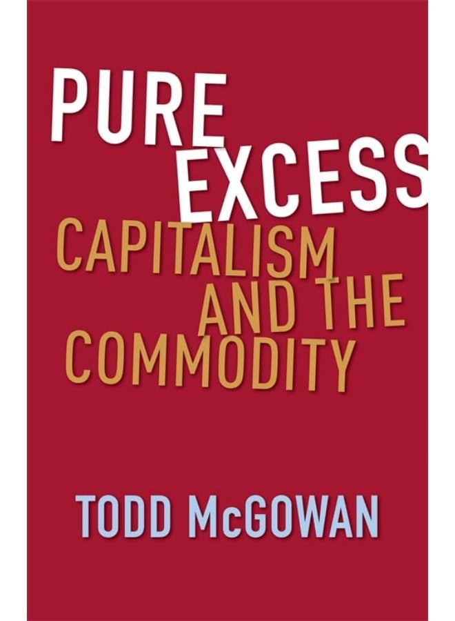 Pure Excess: Capitalism and the Commodity
