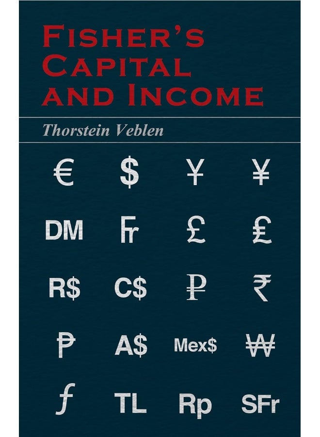 Fisher's Capital and Income (Essential Economics Series: Celebrated Economists) 