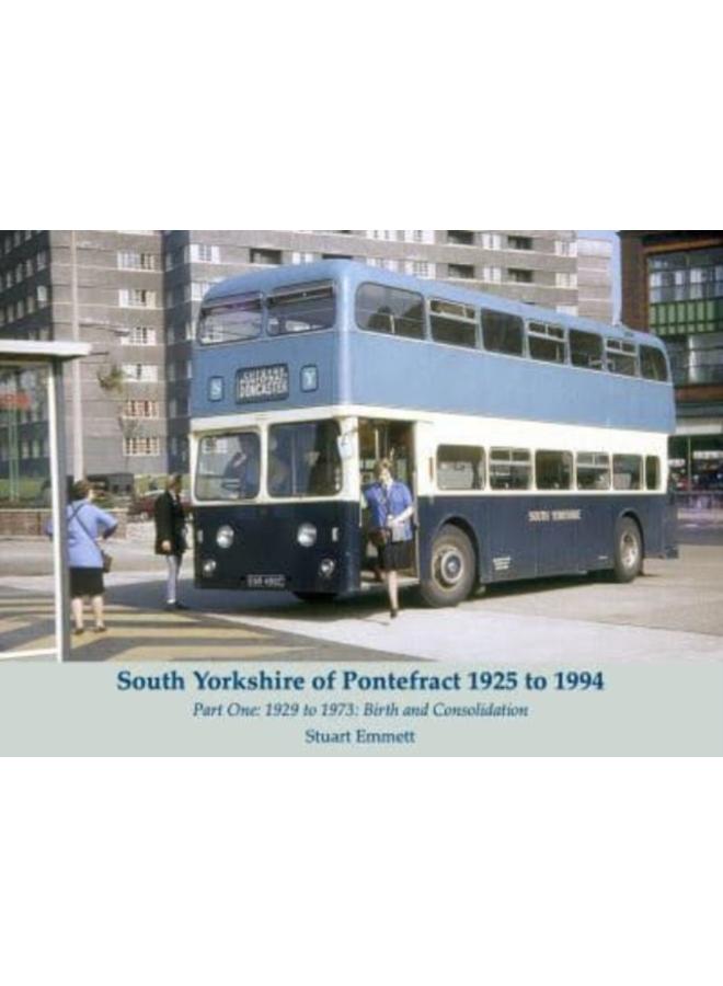 South Yorkshire of Pontefract 1925 to 1994 : Part One: 1929 to 1973: Birth and Consolidation