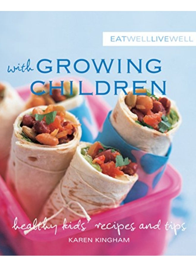 Eat Well Live Well With Growing Children