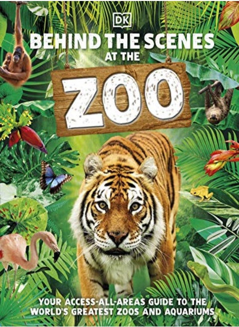 Behind the Scenes at the Zoo: Your Access-All-Areas Guide to the World's Greatest Zoos and Aquariums