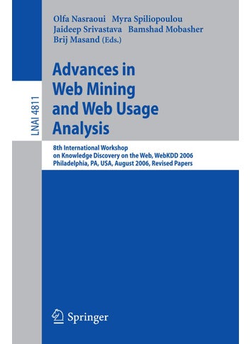 Advances in Web Mining and Web Usage Analysis: 8th International Workshop on Knowledge Discovery on the Web, WebKDD 2006 Philadelphia, USA, August 20, 2006 Revised Papers - pzsku/Z0A42104ED1D6186F9032Z/45/1749042055/e6659cfb-d446-4589-91d7-d9c486594d2d