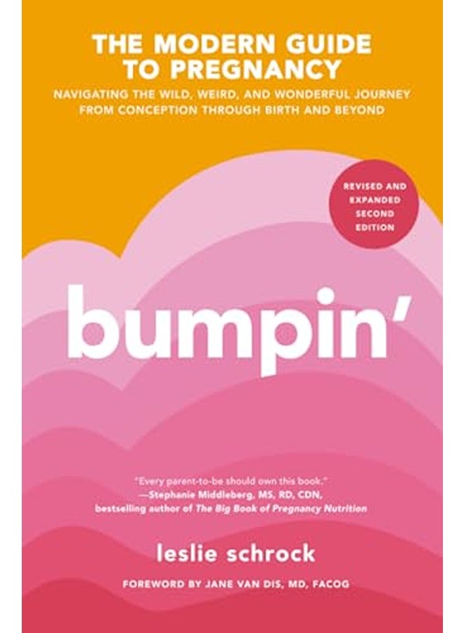 Bumpin': Navigating the Wild, Weird, and Wonderful Journey Through Pregnancy from Conception to Birt