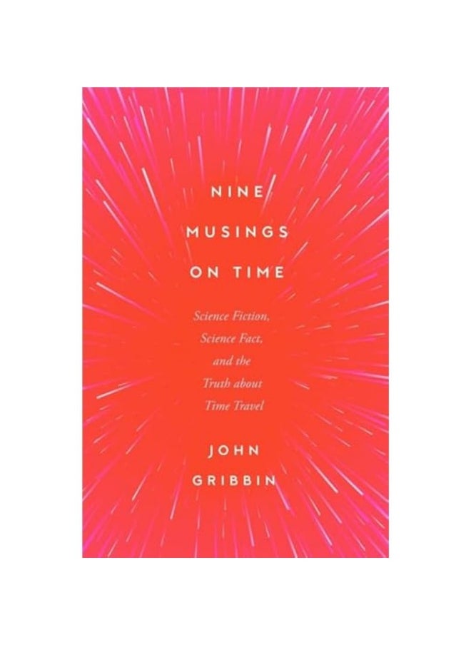 null - Nine Musings on Time: Science Fiction, Science Fact, and the Truth about Time Travel - Image 1