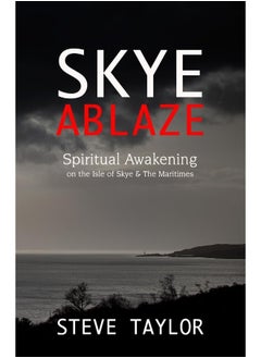 Skye Ablaze: Spiritual Awakening on the Isle of Skye and The Maritimes