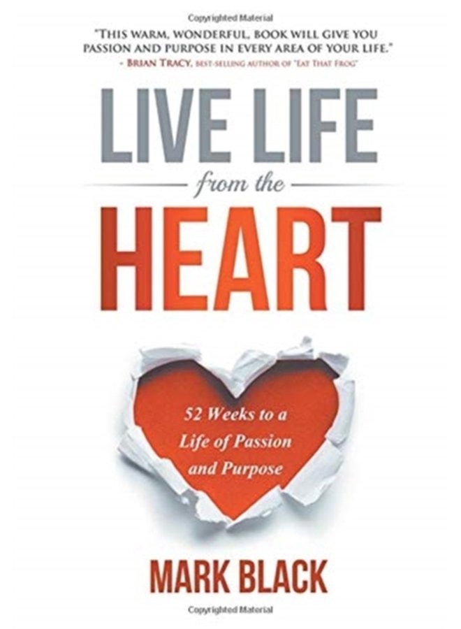 Live Life From The Heart 52 Weeks to a Life of Passion and Purpose - Hardback