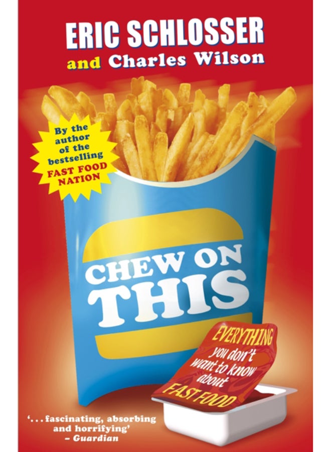 Chew on This : Everything You Don't Want to Know About Fast Food 