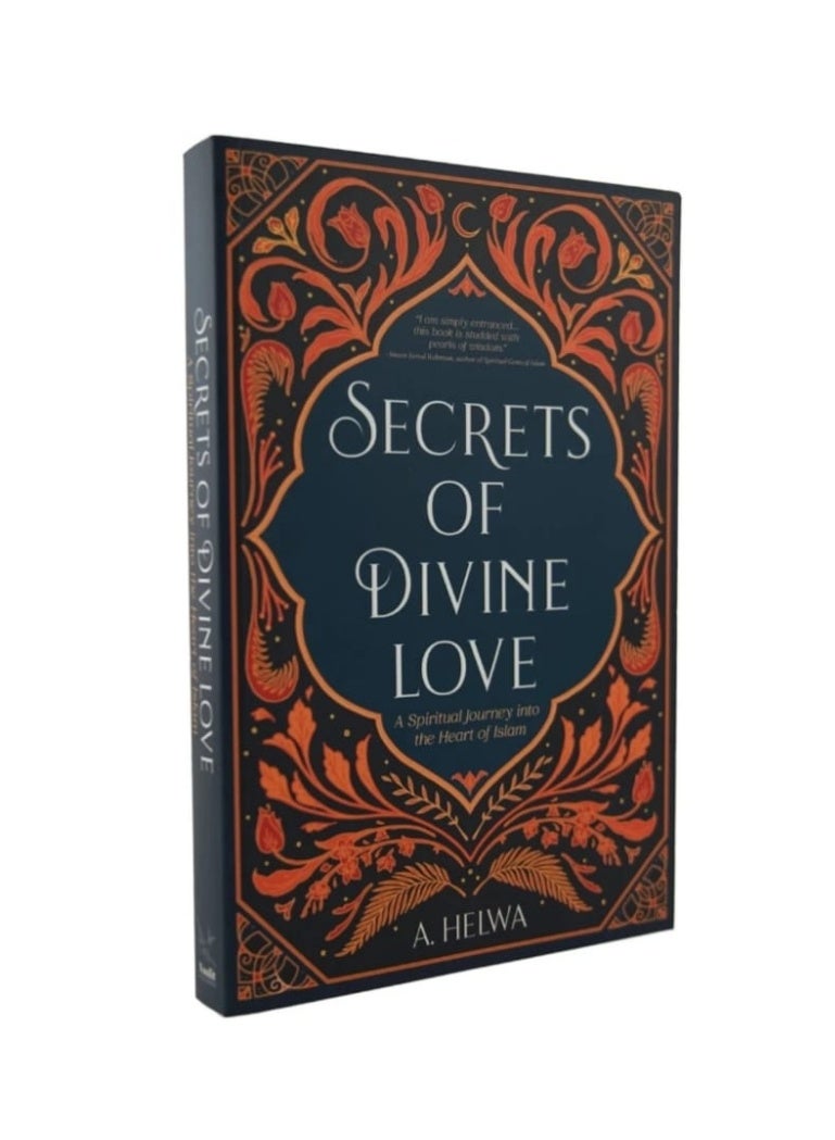 "Secrets of Divine Love: A Spiritual Journey to the Heart of Islam" by A. Halwa. - Image 3
