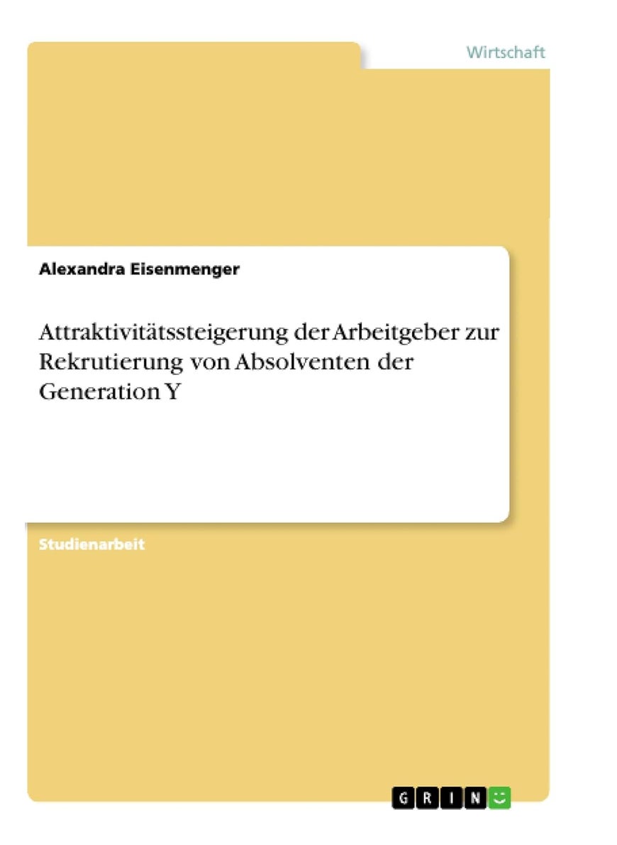 Attraktivitätssteigerung der Arbeitgeber zur Rekrutierung von Absolventen der Generation Y 