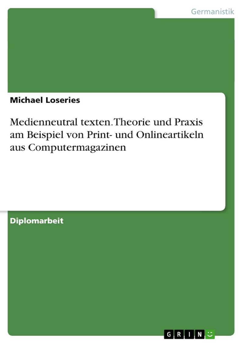 Medienneutral texten. Theorie und Praxis am Beispiel von Print- und Onlineartikeln aus Computermagazinen