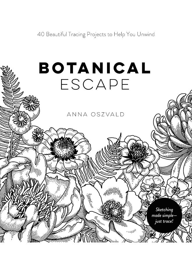 Botanical Escape: 40 Beautiful Tracing Projects to Help You Unwind