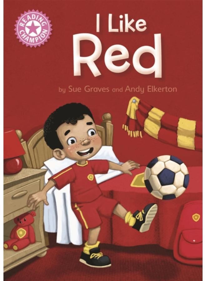 Reading Champion: I Like Red : Independent Reading Pink 1B 