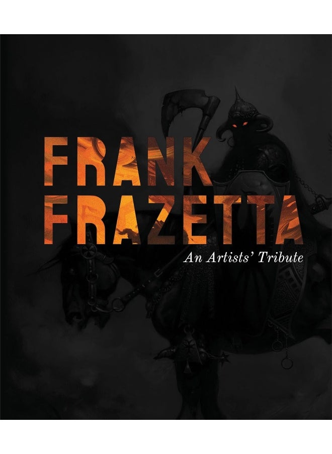 Frank Frazetta: An Artists' Tribute: 11 art projects inspired by the icon. With an intr 