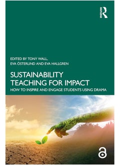 Sustainability Teaching for Impact: How to Inspire and Engage Students Using Drama 