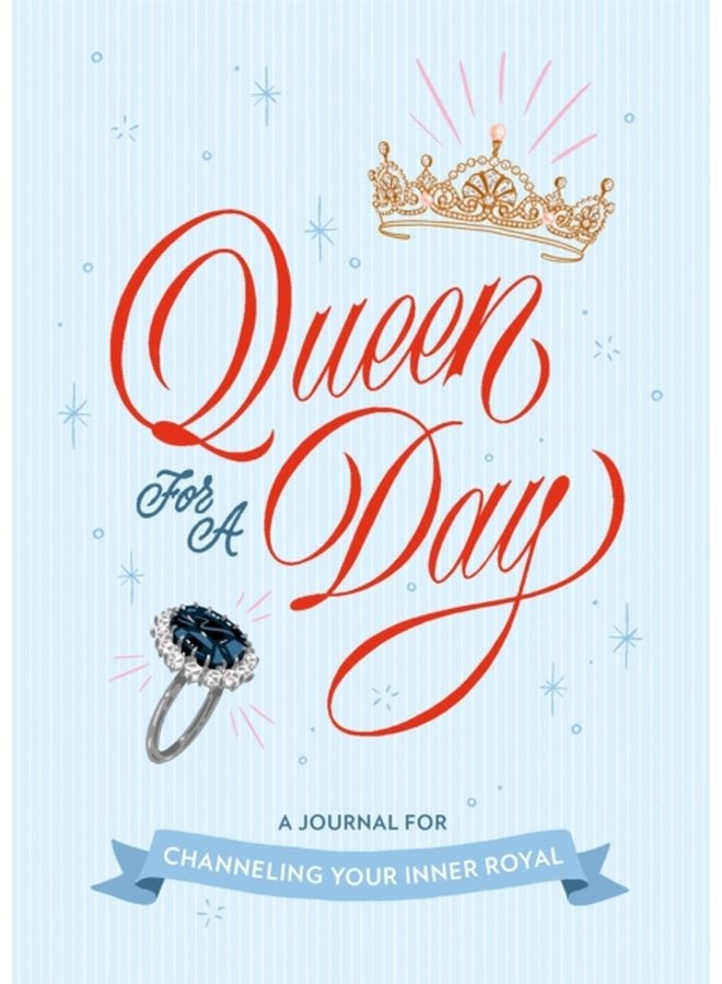 Queen for a Day A Journal for Channeling Your Inner Royal - Paperback