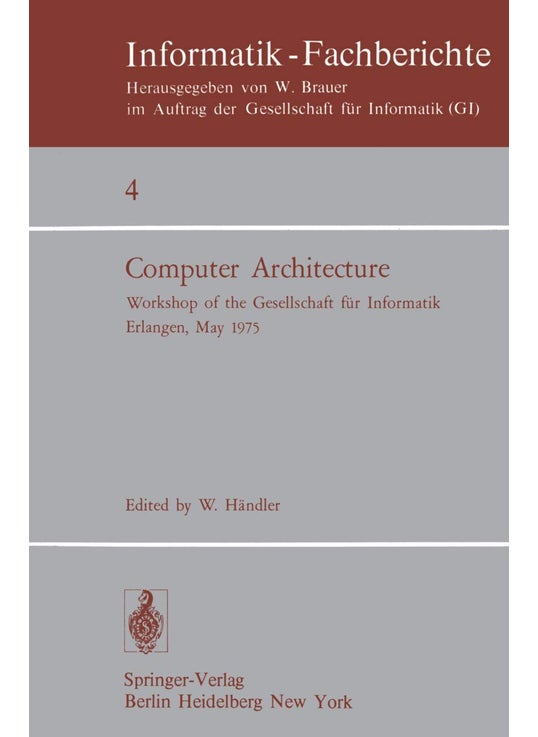Computer Architecture: Workshop of the Gesellschaft für Informatik Erlangen, May 22-23, 1975
