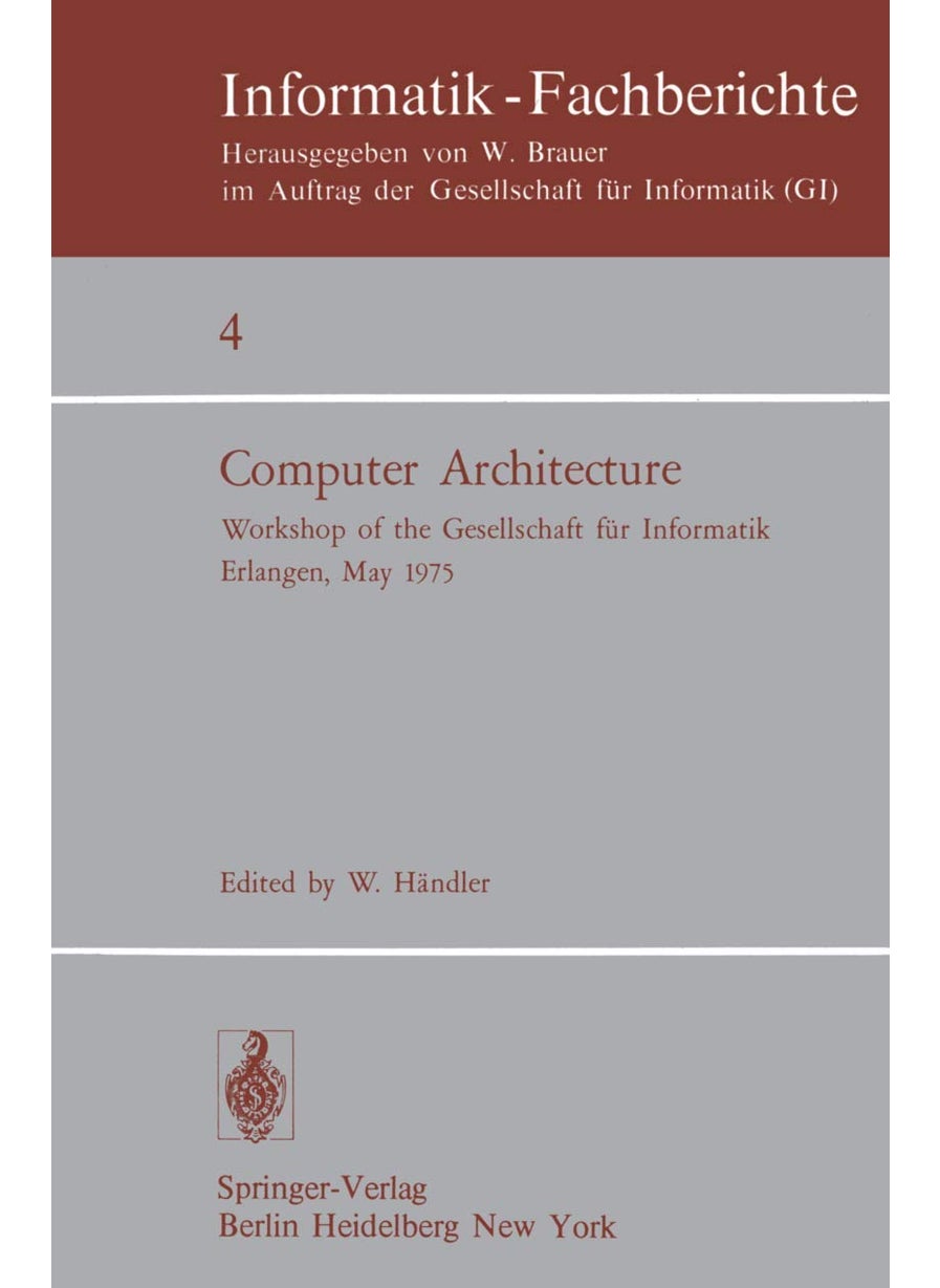 Computer Architecture: Workshop of the Gesellschaft für Informatik Erlangen, May 22-23, 1975 