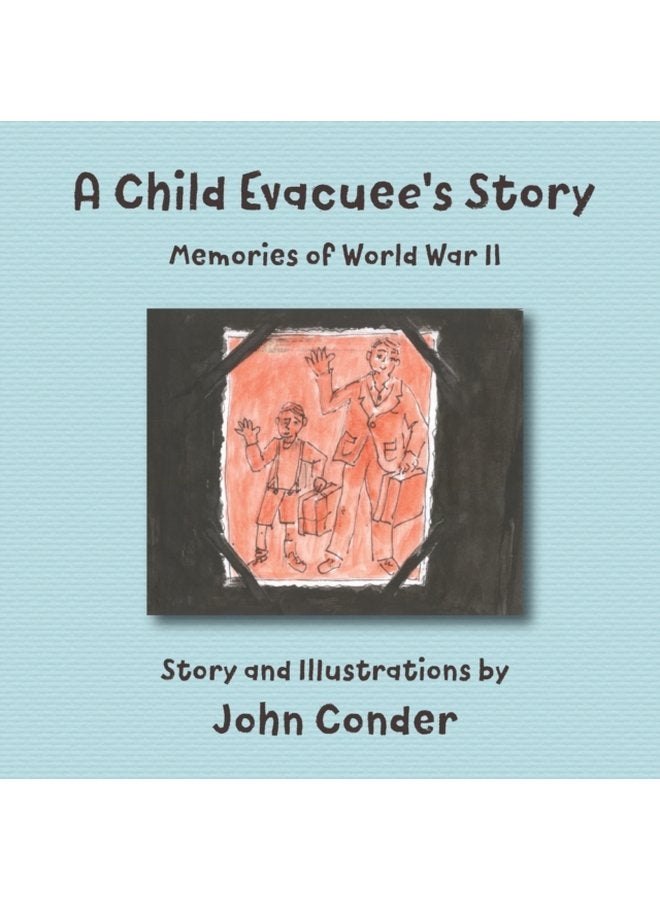 A Child Evacuee s Story Memories of World War II - Paperback