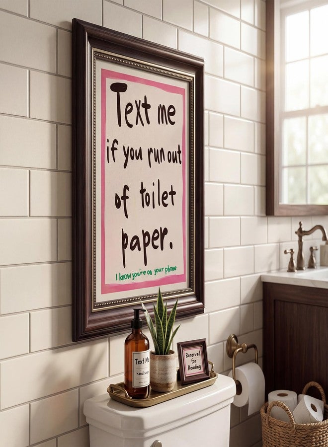 MHYIDUT Dark Brown Framed Funny Bathroom Quotations Canvas Wall Art Message Me If You'Re Out Of Toilet Paper Wall Decor Picture Pink Humor Bathroom Poster Print for Toilets And Restrooms Prepare To Hang - Image 5