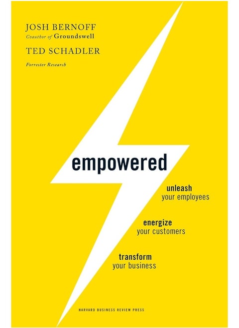Empowered: Unleash Your Employees, Energize Your Customers, and Transform Your Business