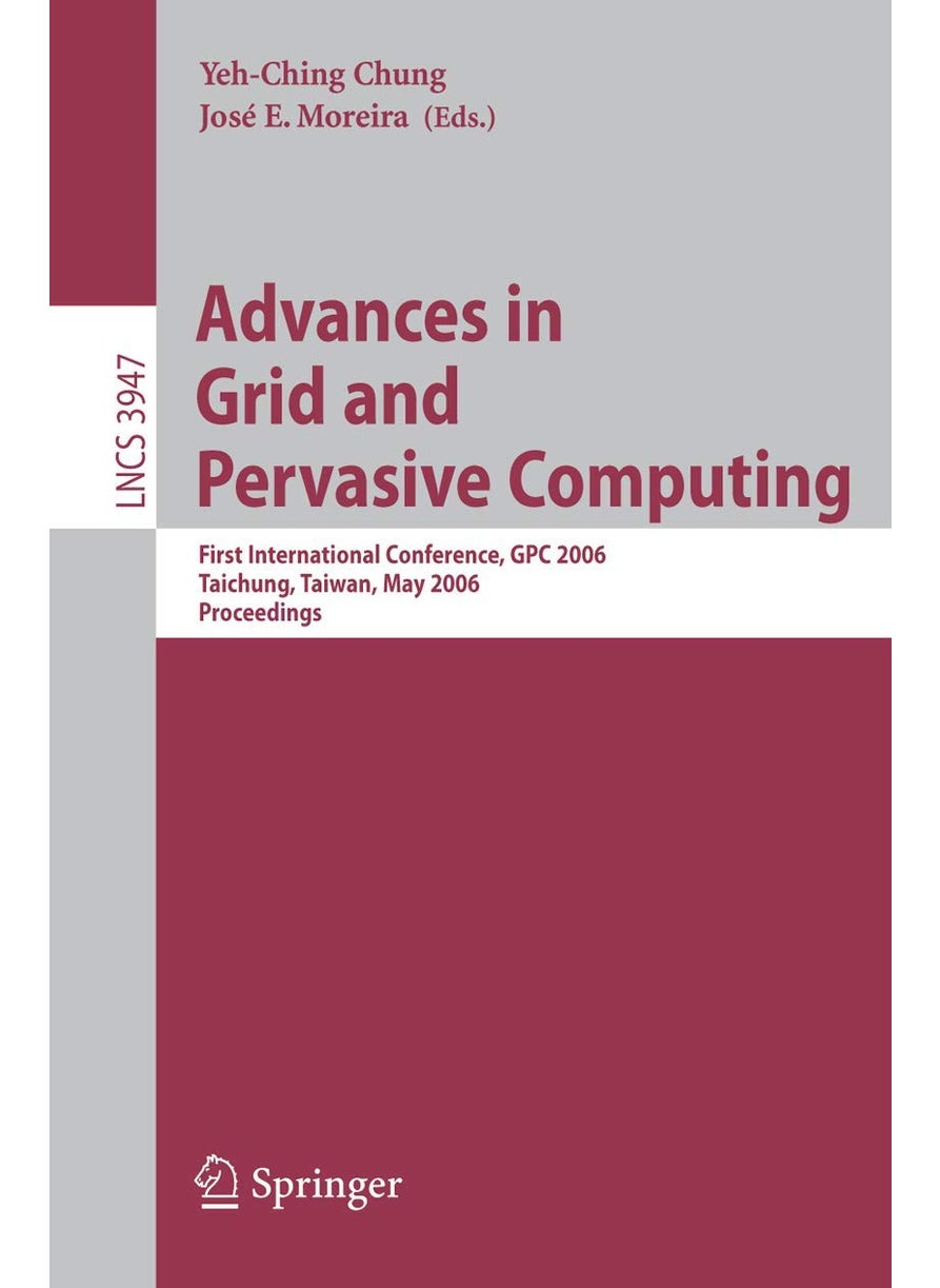Advances in Grid and Pervasive Computing: First International Conference, GPC 2006, Taichung, Taiwan, May 3-5, 2006, Proceedings 