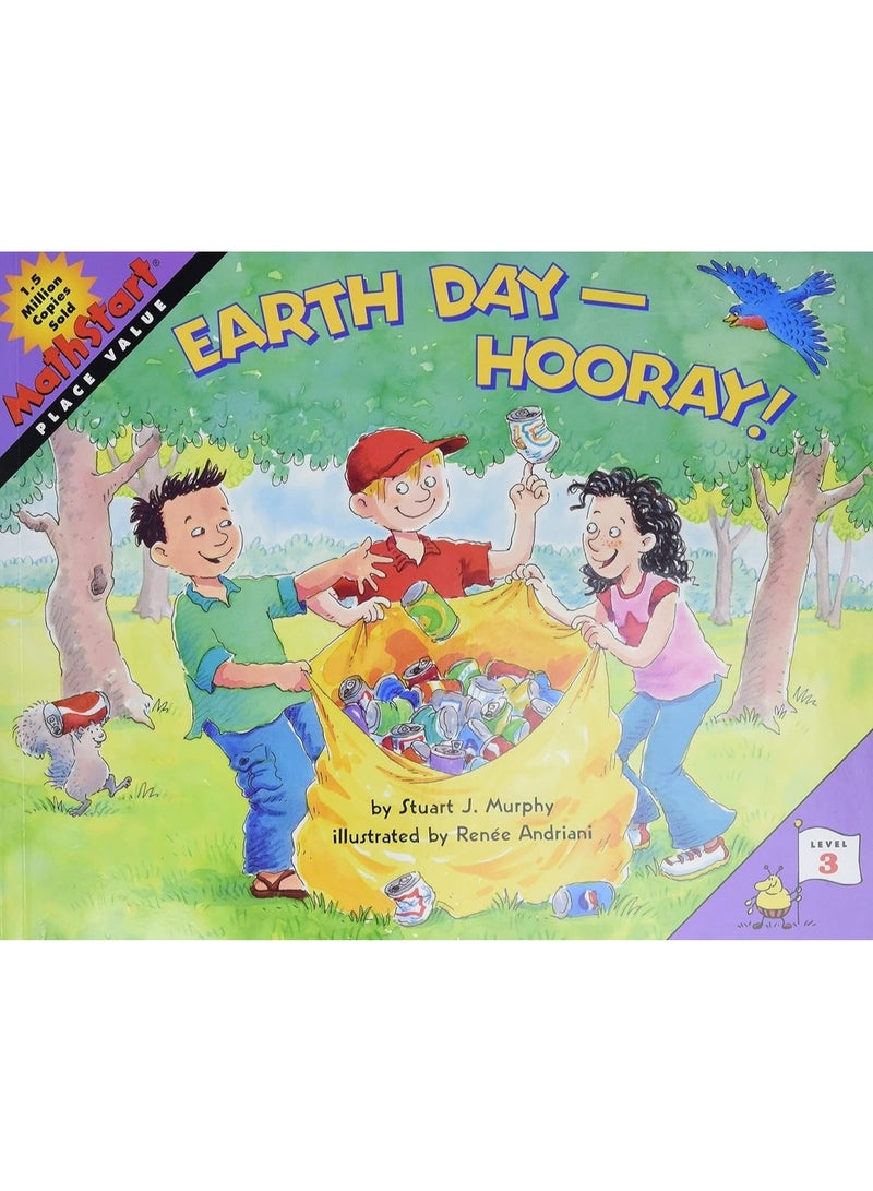 Earth Day--Hooray!: A Springtime Book For Kids – Teaching Math and Place Value Through Recycling for Children (Ages 6-10) (MathStart 3) Paperback – Picture Book