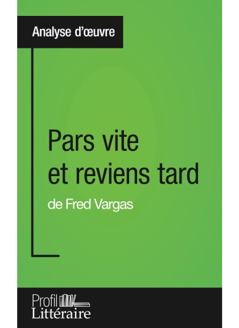 Pars vite et reviens tard de Fred Vargas (Analyse approfondie): Approfondissez votre lecture des romans classiques et modernes avec Profil-Litteraire.fr  - Image 1